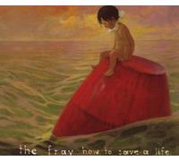 Fray, the - How to Save a Life