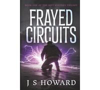 Frayed Circuits: Book One of The Rift Keeper's Trilogy