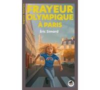 Eric Simard – Frayeur olympique à Paris – Roman junior – Broché