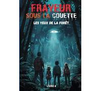FRAYEUR SOUS LA COUETTE: Les yeux de la forêt