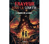 FRAYEUR SOUS LA COUETTE: L'OMBRE DE LA MORT À PARTIR DE 12 ANS