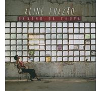 Frazao, Aline - Dentro Da Chuva [Import]