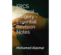 FRCS General Surgery - Essential Revision Notes
