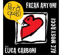 Freak Antoni E Ale Mostacci Feat Luca Carboni - Pero' Quasi [Import]