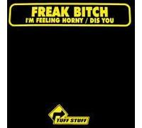 Freak Bitch - I'm Feeling Horny [Import]
