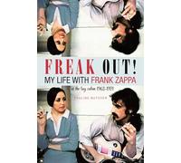Freak Out!: My Life with Frank Zappa; Laurel Canyon 1968-1971