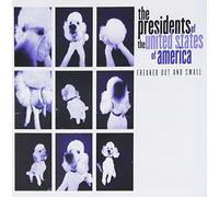 Freaked Out and Small by Presidents of the United States of America (2004-11-02)