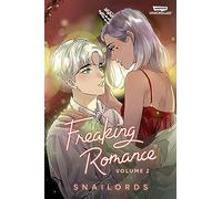 Freaking Romance Volume Two: A WEBTOON Unscrolled Graphic Novel