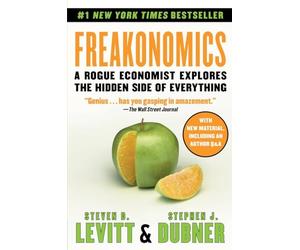 Freakonomics: A Rogue Economist Explores the Hidden Side of Everything