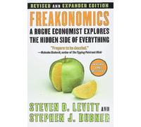 Freakonomics Rev Ed: A Rogue Economist Explores the Hidden Side of Everything