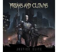 Justice Elite – Freaks and Clowns – CD Digipak