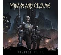 Justice Elite – Freaks and Clowns – CD Digipak