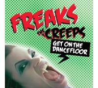 Freaks - Creeps (Get on The Dancefloor)