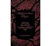 Freaks; Or Spurs (Fantasy And Horror Classics)
