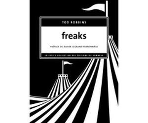 Freaks Tod Robbins (Auteur), Anne-Sylvie Homassel (Traduction), Xavier Legrand-Ferronnière (Préface)