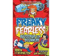 Freaky And Fearless: Bazookas For Beginners