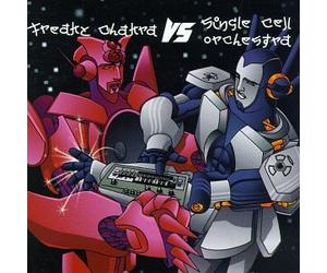 Freaky Chakra - Freaky Chakra Vs Single Cell Orchestra