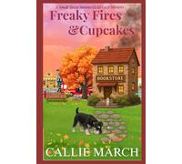 Freaky Fires and Cupcakes: A Small Town Summerfield Cozy Mystery