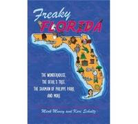 Freaky Florida The Wonderhouse the Devils Tree the Shaman of Philippe Park and More by Mark Muncy & Kari Schultz Mark Muncy Kari Schultz (Auteur)