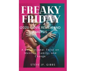 Freaky Friday (2025) Movie Review and Analysis: A Generational Twist on Identity, Family, and Change