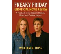 FREAKY FRIDAY UNOFFICIAL MOVIE REVIEW: A Fun Look at the Sequel's Humor, Heart, and Cultural Impact