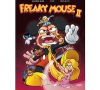 Freaky Mouse - Tome 2 Il en faut peu pour étriper Alexandre Arlène (Auteur), Gyom (Dessinateur), Mistablatte (Dessinateur)
