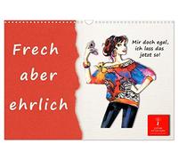Frech aber ehrlich (Wandkalender 2026 DIN A3 quer), CALVENDO Monatskalender: Lustige Sprüche zaubern immer ein Lächeln ins Gesicht.