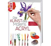 frechverlag Die Kunst des Malens Acryl: Die große Malschule: praxisnah & (Relié)