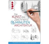 frechverlag Die Kunst des Zeichnens 15 Minuten - Architektur: Mit geziel (Relié)