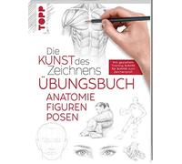 frechverlag Die Kunst des Zeichnens - Anatomie Figuren Posen Übungsbuch: (Poche)