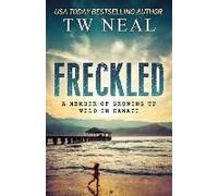 Freckled: A Memoir Of Growing Up Wild In Hawaii