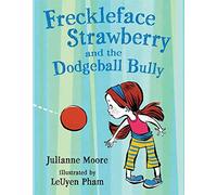 Freckleface Strawberry and the Dodgeball Bully – Bloomsbury Publishing