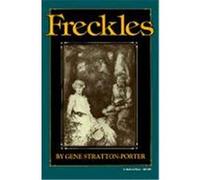 Freckles, The Library of Indiana Classics Gene Stratton-Porter (Auteur)