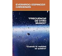 “FRECUENCIA DE OTRO MUNDO": “Cuando la realidad se quiebra"
