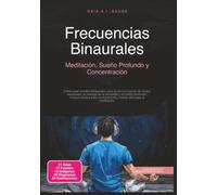 Frecuencias Binaurales: Meditación, Sueño Profundo y Concentración