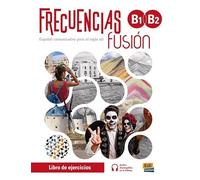 Frecuencias Fusión B1 / B2. Libro de ejercicios: Español communicativo para el siglo XXI / Libro de ejercicios
