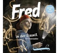 Fred 06. Fred in der Eiszeit: Der Feuerzauber