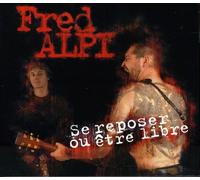 Fred Alpi - Se Reposer Ou Etre Libre