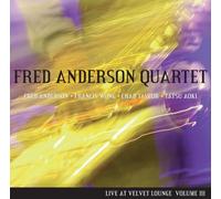 Fred Anderson Quartet - Fred Anderson Quartet: Live at the Velvet Lounge Volume III