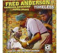 FRED ANDERSON - Timeless: Live at the Velvet Lounge by FRED ANDERSON (2006-04-18)