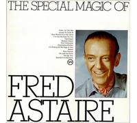 Fred Astaire - The Special Magic Of Fred Astaire