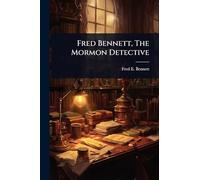 Fred Bennett, The Mormon Detective