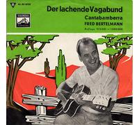 Fred Bertelmann - Der Lachende Vagabund / Cantabamberra [Vinyl Single 7'']