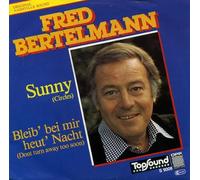 Fred Bertelmann - Sunny (Circles) /Bleib' Bei Mir Heut' Nacht (Don't turn Away Too Soon)