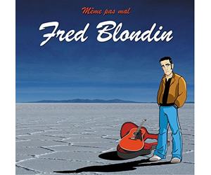 Fred Blondin - Même Pas Mal