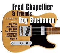 Fred Chapellier - A Tribute to Roy Buchanan [Import]