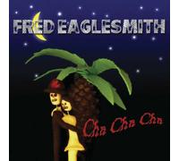 Fred Eaglesmith - Cha Cha Cha [New CD]