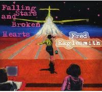 Eaglesmith, Fred - Falline Stars & Broken. [Import]