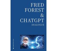 Fred Forest et ChatGPT, dialogue - Fred Forest - La Manufacture De L'image - broché - Essai