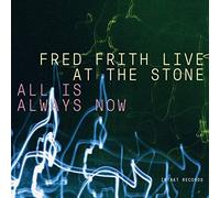 Fred Frith - All Is Always Now Live At The Stone - CD - F4z